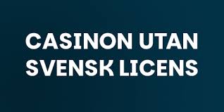 Upptäck Fördelarna med Online Casino utan Svensk Licens 1928363724